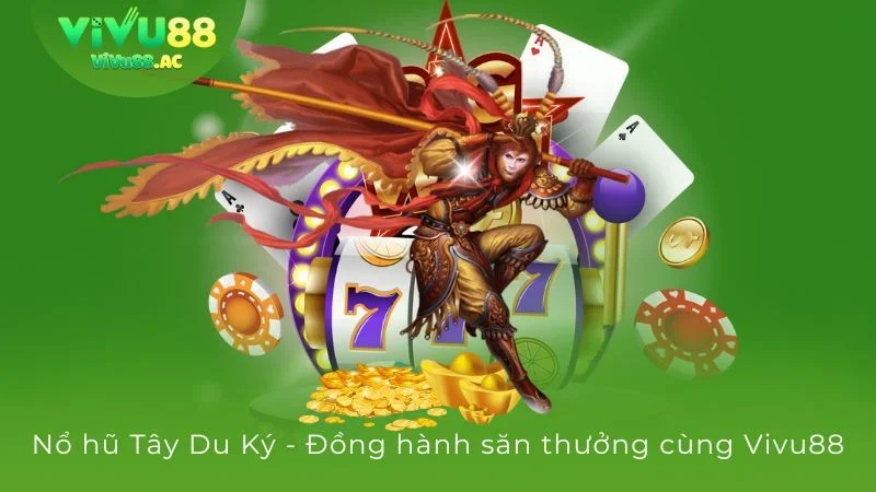 Nổ hũ tây du ký vivu88