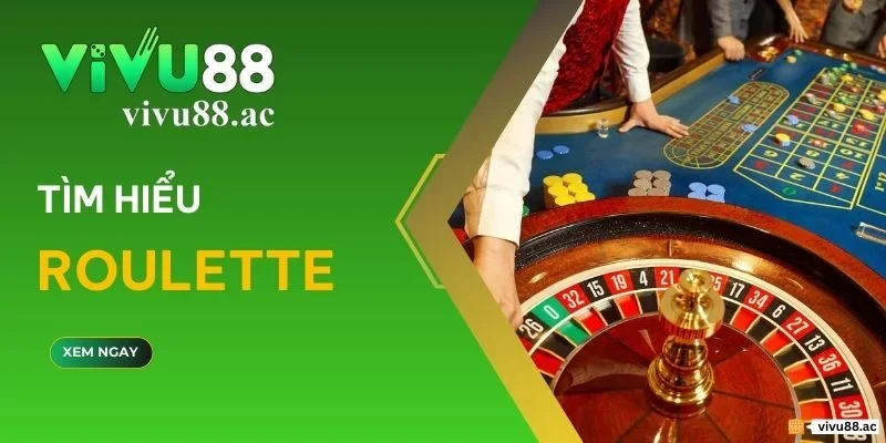Giới thiệu tổng quan về roulette
